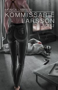 Kommissarie Larsson, del 2; Monica Larsson; 2018