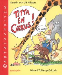 Titta en cirkus! En läsebok; Ulf Nilsson, Kerstin Nilsson; 2001