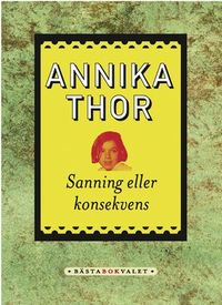 Sanning eller konsekvens; Annika Thor; 2002