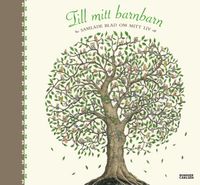 Till mitt barnbarn : samlade blad om mitt liv; Sofia Hannar, Karin Nilsson; 2008