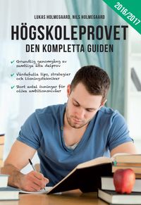 Högskoleprovet : den kompletta guiden; Lukas Holmegaard, Nils Holmegaard; 2016