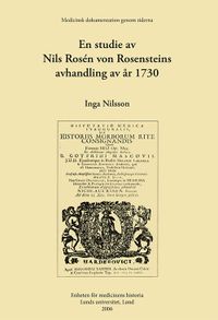 En studie av Nils Rosén von Rosensteins avhandling av år 1730; Inga Nilsson; 2017
