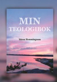 Min teologibok; Sören Hemmingsson; 2017