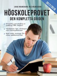 Högskoleprovet : den kompletta guiden; Lukas Holmegaard, Nils Holmegaard; 2017