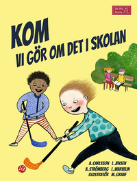 Kom vi gör om det i skolan; Anna Carlsson, Linda Jensen, Annelie Strömberg, Linda Warvelin; 2018