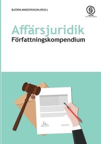 Affärsjuridik : författningskompendium; Björn Andersson; 2019