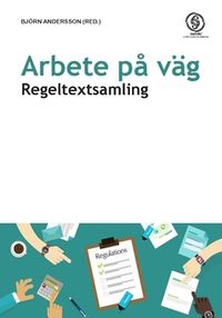 Arbete på väg : regeltextsamling; Björn Andersson; 2019