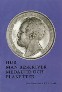 Hur man beskriver medaljer och plaketter; Bo Gustavsson, Kjell Danell; 2021