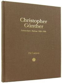 Christopher Günther : boktryckare i Kalmar 1626-1635; Per Larson; 2018