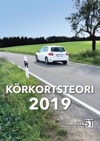 Körkortsteori 2019 : den senaste körkortsboken; Svea trafikutbildning; 2019