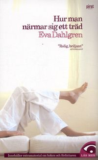 Hur man närmar sig ett träd; Eva Dahlgren; 2006