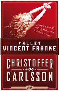 Fallet Vincent Franke; Christoffer Carlsson; 2010