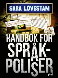 Handbok för språkpoliser; Sara Lövestam; 2020