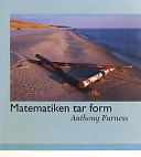 Matematiken tar form; Anthony Furness; 2004