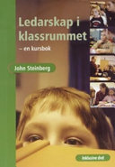 Ledarskap i klassrummet inkl DVD; John M. Steinberg; 2005
