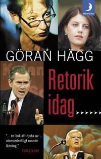 Retorik idag; Göran Hägg; 2003