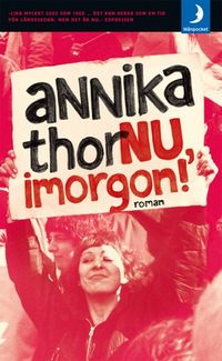 Nu, imorgon!; Annika Thor; 2007