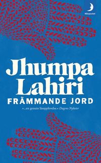 Främmande jord; Jhumpa Lahiri; 2010