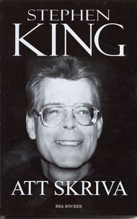 Att skriva - En hantverkares memoarer; Stephen King; 2006