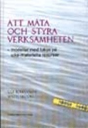 Att mäta och styra verksamheten  modeller med fokus på ickemateriella resurser; Ulf Johanson, Matti Skoog; 2000