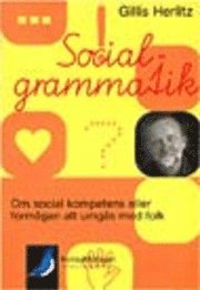 Socialgrammatik   om social kompetens eller förmågan att umgås med folk; Gillis Herlitz; 2001