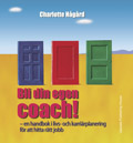 Bli din egen coach! : en handbok i livs- och karriärplanering för att hitta rätt jobb; Charlotte Hågård; 2009