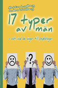 17 typer av män : och vad de säger till psykologen; Mattias Lundberg, Anders Wahlberg; 2009