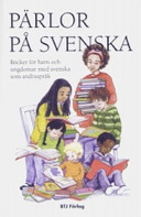 Pärlor på svenska : böcker för barn och ungdomar med svenska som andraspråk; Fia Andersson; 2007