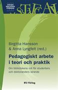 Pedagogiskt arbete i teori och praktik : om bibliotekens roll för studenters och doktoranders lärande; Birgitta Hansson, Anna Lyngfelt; 2009