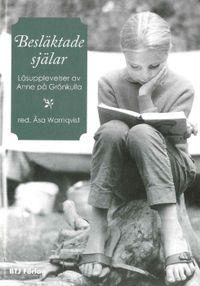 Besläktade själar : läsupplevelser av Anne på Grönkulla; Åsa Warnqvist; 2009