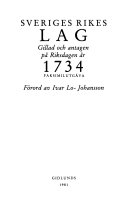 Sveriges rikes lag: gillad och antagen på riksdagen år 1734Volym 49 av Rättshistoriskt bibliotek; Sweden; 1981