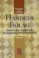 Handelsbolag: ekonomi, skatt och deklaration för handelsbolag och kommanditbolag; Björn Lundén, Ulf Bokelund Svensson; 2000
