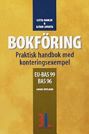 Bokföring: praktisk handbok med konteringsexempel : [BAS 96]; Björn Lundén; 2000