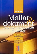 Mallar & dokument: praktisk skrivhandbok för företag : [personal, köp & försäljning, avtal, marknadsföring, möten & protokoll mm]; Pål Carlsson; 2003