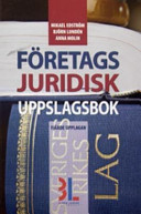 Företagsjuridisk uppslagsbok; Mikael Edström, Björn Lundén, Anna Molin; 2006