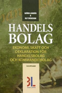 Handelsbolag : ekonomi, skatt och deklaration för handelsbolag och kommanditbolag; Björn Lundén, Ulf Svensson; 2007