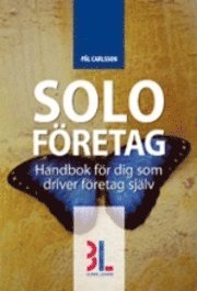 Soloföretag : handbok för dig som driver företag själv; Pål Carlsson; 2008