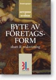 Byte av företagsform : skatt & redovisning; Anette Broberg, Ulf Svensson; 2009