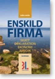 Enskild Firma : skatt, deklaration, ekonomi och juridik; Björn Lundén; 2010