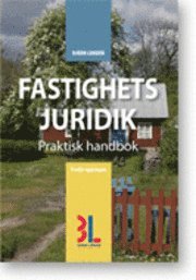 Fastighetsjuridik : praktisk handbok; Björn Lundén; 2010