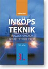 Inköpsteknik : praktisk handbok för effektivare inköp; Lennart Rosell; 2010