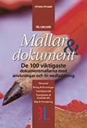 Mallar & dokument : 100 dokumentmallar med anvisningar och fri nedladdning; Pål Carlsson; 2010