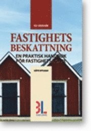 Fastighetsbeskattning : en praktisk handbok för fastighetsägare; Ulf Svensson; 2011