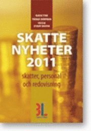 Skattenyheter 2011 : skatter, personal och redovisning; Karin Fyhr, Thomas Norrman, Cecilia Stuart Bouvin; 2010