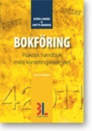 Bokföring : praktisk handbok med konteringsexempel; Björn Lundén, Anette Broberg; 2011