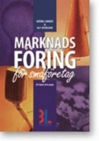 Marknadsföring : praktisk handbok för småföretag; Björn Lundén, Ulf Svensson; 2011