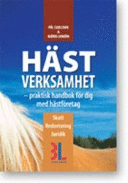 Hästverksamhet - praktisk handbok för dig med hästföretag; Pål Carlsson, Björn Lundén; 2011