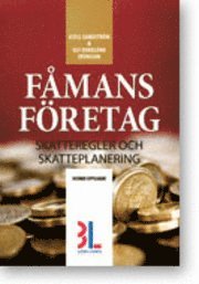 Fåmansföretag : skatteregler och skatteplanering; Kjell Sandström, Ulf Bokelund Svensson; 2012