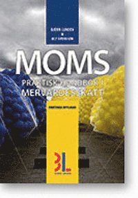 Moms : praktisk momshandbok med alla momsregler; Ulf Bokelund Svensson, Björn Lundén; 2013
