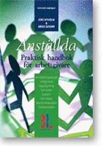 Anställda : praktisk handbok för arbetsgivare; Jens Nyholm, Anna Sundin; 2013